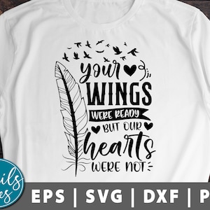 Your Wings Were Ready But Our Hearts Were Not Svg Png Dxf Memorial Svg Heaven Svg Remembrance Svg Cut File for Cricut Cameo Silhouette