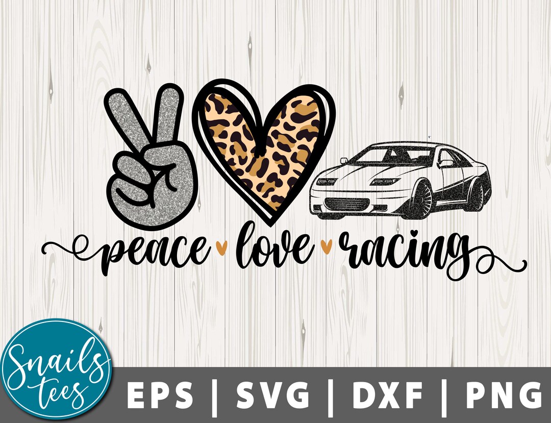 Peace Love Racing Svg Png Dxf for Sublimation Digital Download Racing ...
