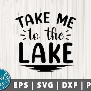 Llévame al lago Svg Png Verano Svg Lago vida Svg Lago Días SVG Lago svg Vacaciones Svg Lago casa svg Papá svg archivo de corte Cricut Silhouette