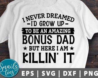 Bonus Dad Svg Eps Dxf Png Dad Svg Top Bonus Dad Svg Fathers Day Svg Funny Fathers Day Svg Tshirts daddy Svg Funny Step-dad Digital Cut File