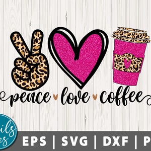Peace Love Coffee svg png eps dxf Coffee Svg sublimation Png Leopard Print Coffee lover Digital Download Cut File Cricut Cameo Silhouette