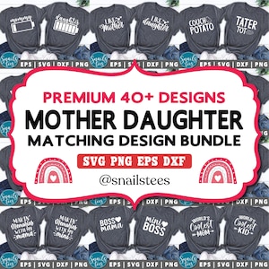May include: A collection of dark gray t-shirts with white text, including phrases like "mommy," "daughter," and "like mother." The image also features a large graphic that reads "Mother Daughter Matching Design Bundle" with the text "SVG PNG EPS DXF."