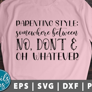 Style parental quelque part entre non ne pas Svg Png Dxf Fête des Mères Svg Funny Sayings Svg Mom Svg Quote Svg coupé fichier Cameo Cricut Silhouette