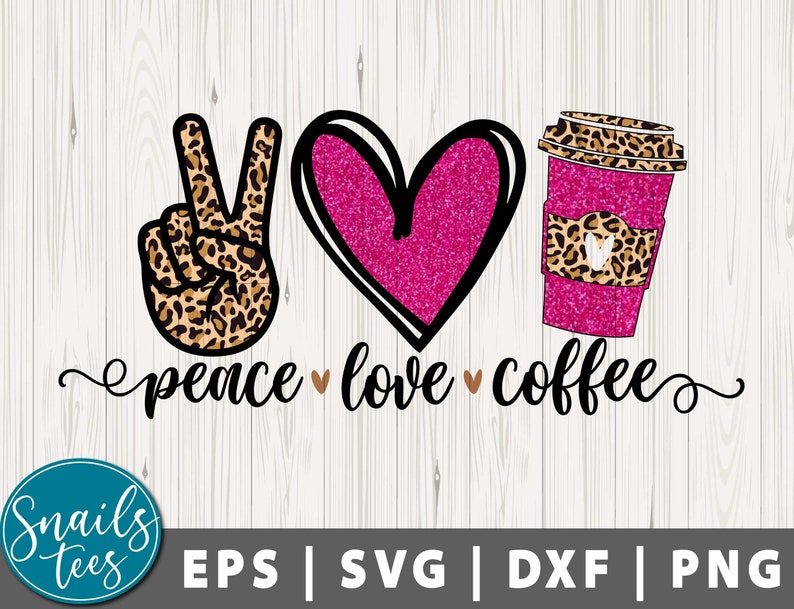Download Peace Love Coffee svg png eps dxf Coffee Svg sublimation ...