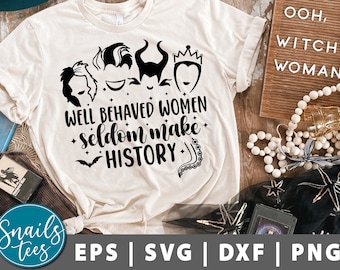 Well behaved women seldom make history svg Png Villain Svg Quote svg Maleficent svg, Evil queen svg, Funny svg Halloween cut file for Cricut