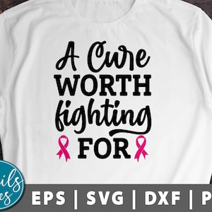 A Cure Worth Fighting For SVG Png Dxf Breast Cancer Awareness Svg Fight Cancer, Pink Ribbon SVG Breast Cancer svg cut file Cricut Silhouette