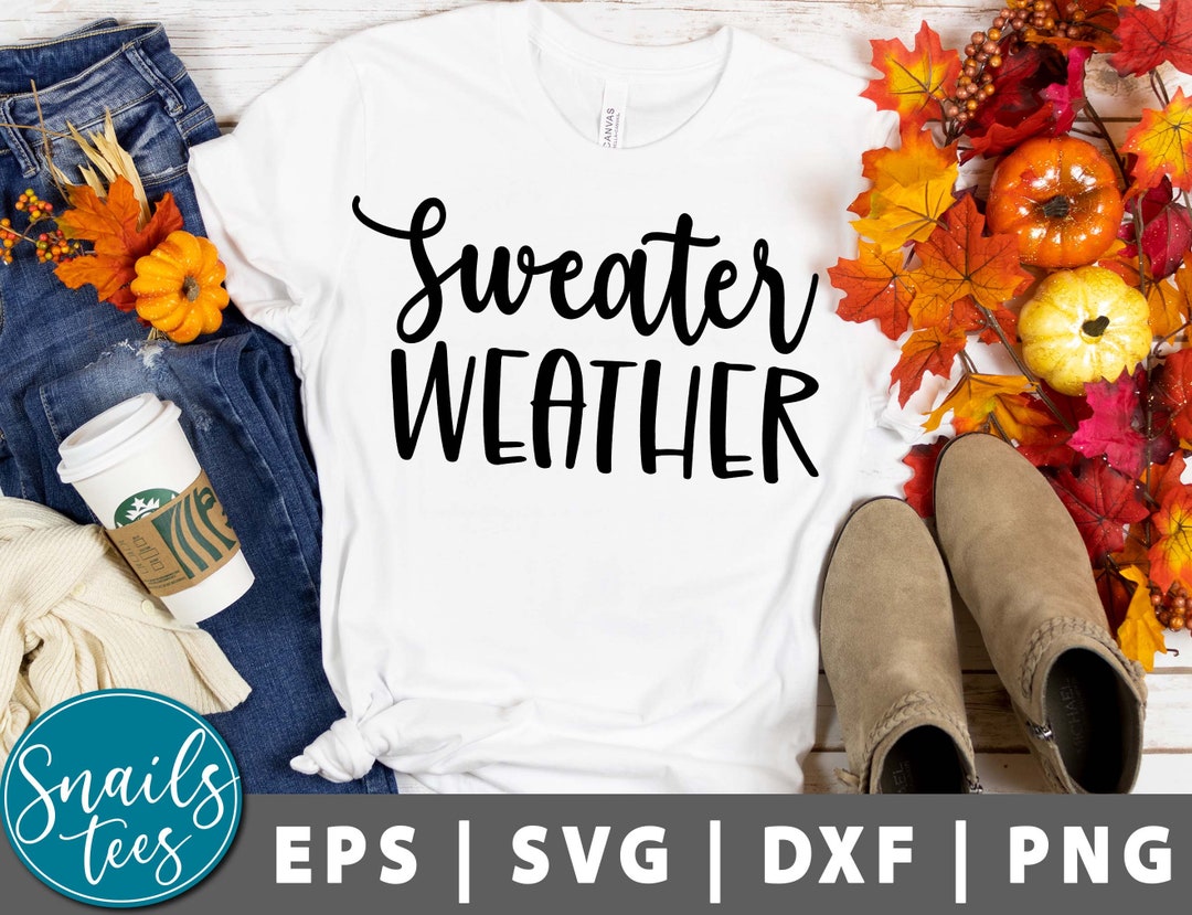 Sweater Weather Svg Png Dxf Fall Svg Fall Quote Svg Popular Svg Autumn ...