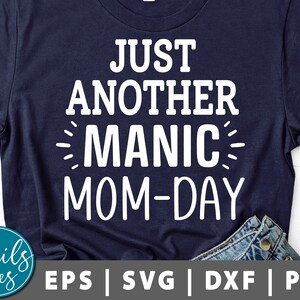 Just Another Manic Mom Day svg Png Eps Dxf Mothers Day Mom Life Svg Mom Funny Svg Mom svg Funny Mom Quotes cut file Cricut Cameo Silhouette