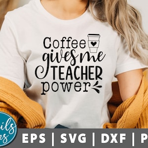Coffee Gives Me Teacher Powers Svg, Png, Teacher Svg, Teacher life svg, Teacher Appreciation, Back to School, Coffee Mug Svg, Shirt, cricut