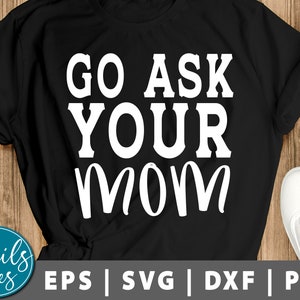 Go Ask Your Mom Svg Png dxf Vatertag Svg Papa Leben Svg Stepdad Svg Bonus Papa Svg lustige Papa Svg Papa Svg Papa Svg Pop Svg geschnitten Datei Cricut Cameo