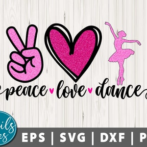 Peace Love Dance Svg Png Eps Dxf Sublimation Design PNG Peace love dance PNG Dance PNG File Instant Digital Download Cut File Cricut Cameo