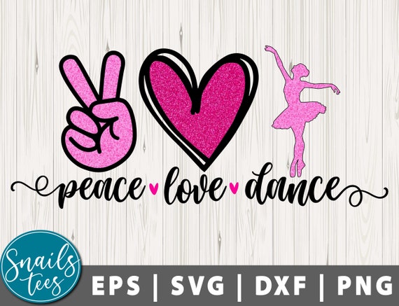 Peace Love Dance Svg Png Eps Dxf Sublimation Design Png Peace Etsy