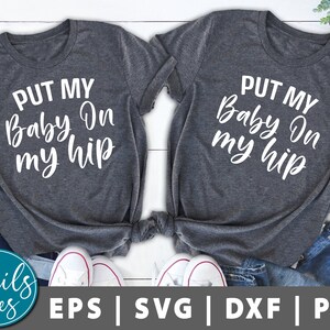 Pon a mi bebé en mi juego de cadera de 2 svg png Dxf mami y yo svg mamá, hijo, hija Svg camisa a juego Sublimación diseño corte archivo de corte Cricut
