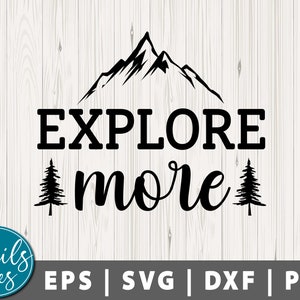 Explore More SVG Png Dxf Camping svg Explore svg Mountain SVG Hiking svg Camper svg Travel svg Outdoor Quotes Cut File Cricut Silhouette