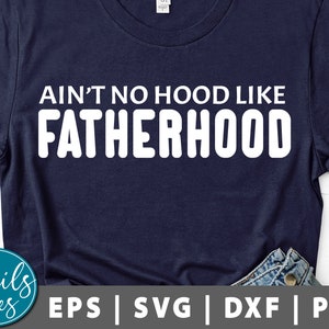 Ain't No Hood Like Fatherhood svg png dxf Vaderdag Grappig Papa svg stiefvader svg vader leven svg Pop, Papa, papa citaten gesneden File Cricut Cameo