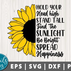 Tieni la testa alta Alzati Trova la luce del sole Sii luminoso Spread Felicità SVG Png Girasole SVG Sublimazione design Cricut Cammeo Silhouette