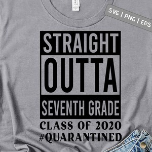 Straight Outta sétima série turma de 2020 em quarentena Svg png dxf 7ª 7ª série escola virtual Graduação 2020 escola Svg Cut File cricut