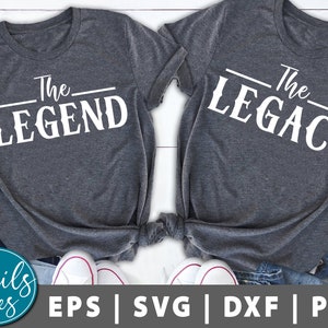 The Legend & The Legacy svg png eps dxf Matching Family svg Mommy, Daddy and Me Baby Quote svg Shirt Saying cut File Cricut Cameo Silhouette