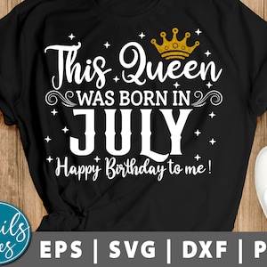 Esta rainha nasceu, mulheres nascidas em julho svg png eps dxf sublimação menina de julho svg design de camiseta aniversário de julho Arquivo digital Cricut Cameo