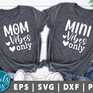 Mom And Mini Vibes Only Set de 2 svg png Mother's Day Girly svg Camisa a juego Funny Mom Toddler Sublimation Design cut file Cricut Cameo
