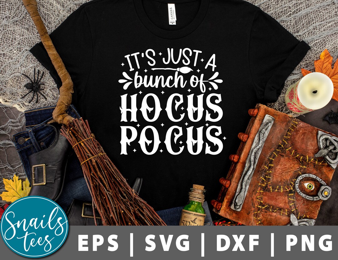 Its Just a Bunch of Hocus Pocus Svg Png Dxf Halloween Svg Hocus Pocus ...