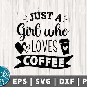 Just a who loves coffee SVG Png Love Coffee Svg Coffee Svg Bundle Sarcastic Coffee Quote Svg Coffee Mug Svg cut file cricut Cameo Silhouette