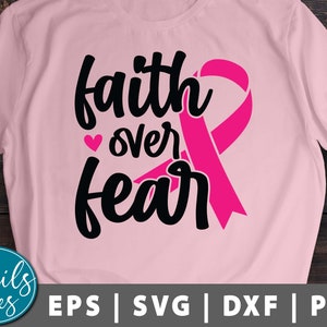 Faith over fear Breast cancer svg Png Cancer Awareness SVG Pink Ribbon SVG Pink Power SVG Cancer Shirt October cut file Cricut Silhouette