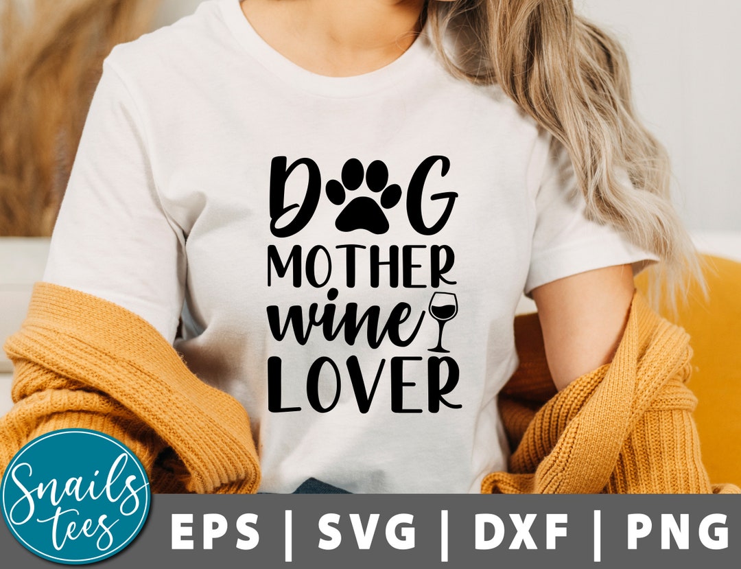 Dog Mother Wine Lover SVG, Png Wine Svg, Funny Wine Quote Svg, Wine