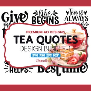 Puede incluir: Un paquete de diseños con citas sobre el té. La imagen incluye el texto "TEA QUOTES DESIGN BUNDLE-1" y "PREMIUM 40 DESIGNS". También se muestra una taza de té, pastel y fresas.