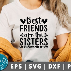 Beste vrienden zijn de zusters die we voor onszelf kiezen Svg, Friends Svg, Friendship Gift Svg, Best Friends Svg, Cut files Cricut Silhouette