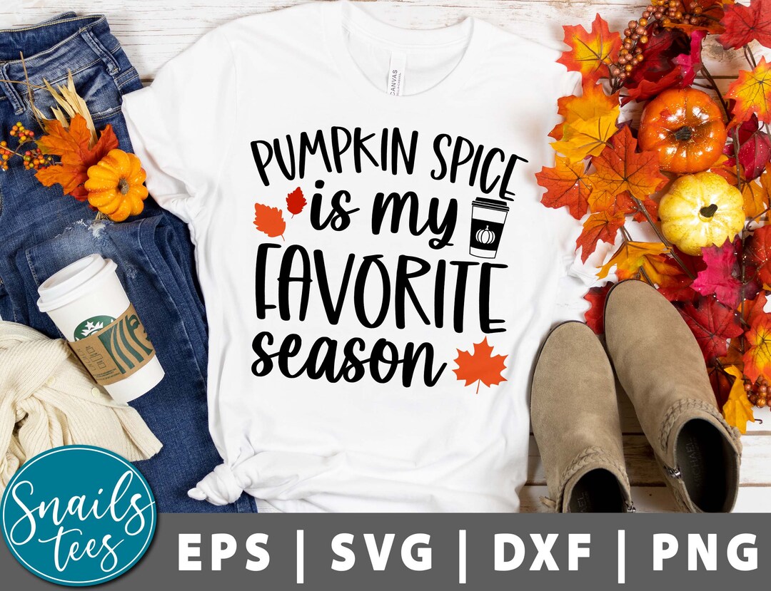 Pumpkin Spice is My Favorite Season Svg Png Fall Svg Pumpkin Spice Svg ...