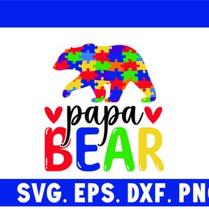 Papa ours Svg, Svg autisme, autisme disant svg, svg de sensibilisation à l'autisme, svg citation autisme, autisme père svg, Svg drôle de papa, Silhouette Cricut