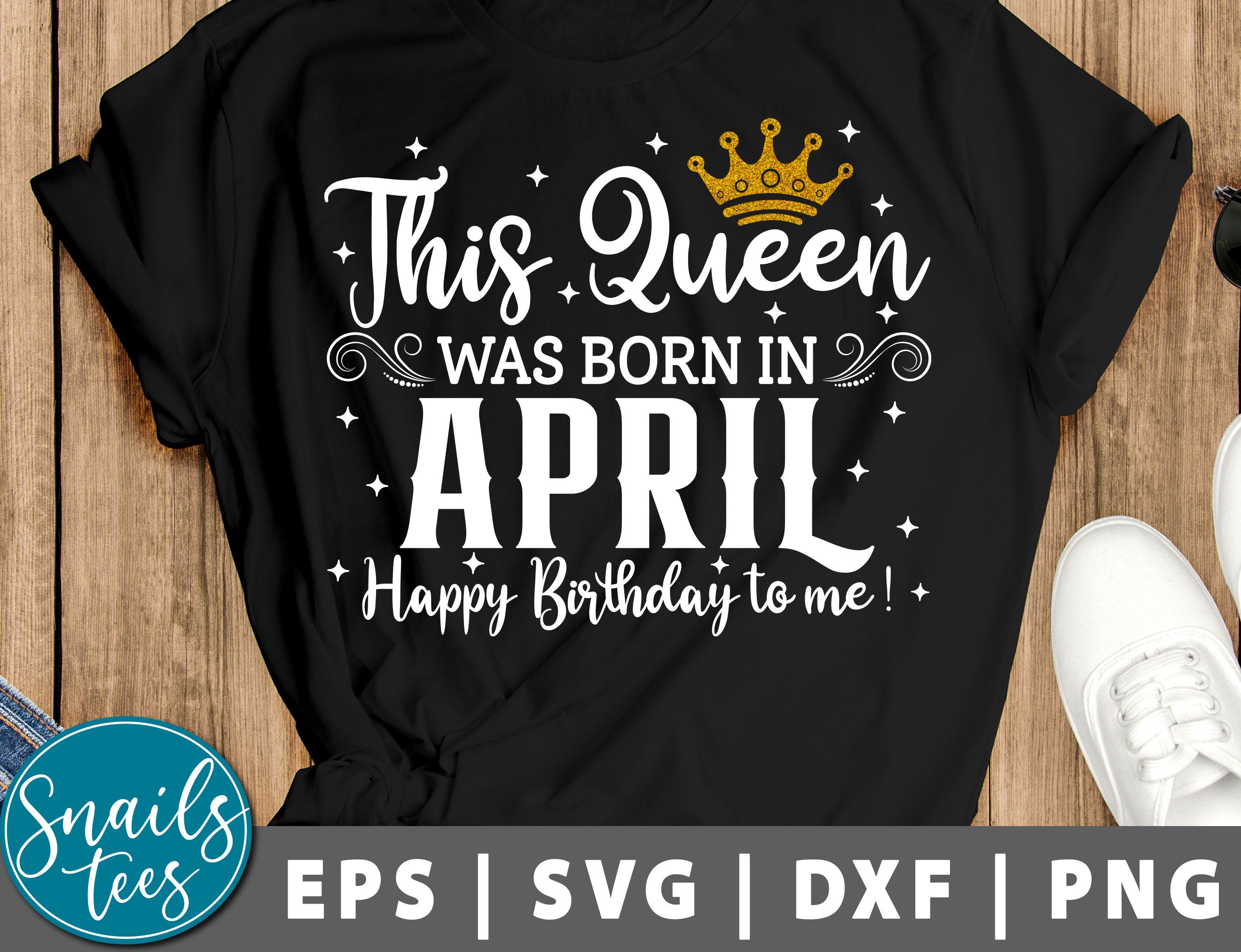 This Queen Was Born, Women Born in April Svg Png Eps Dxf Sublimation ...