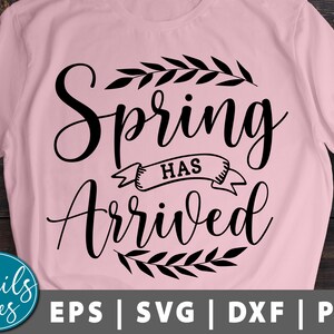 Spring has Arrived svg Png dxf Spring Svg Easter Svg Spring Quotes Hello spring svg Welcome Spring Shirts Design Cut File Cricut silhouette