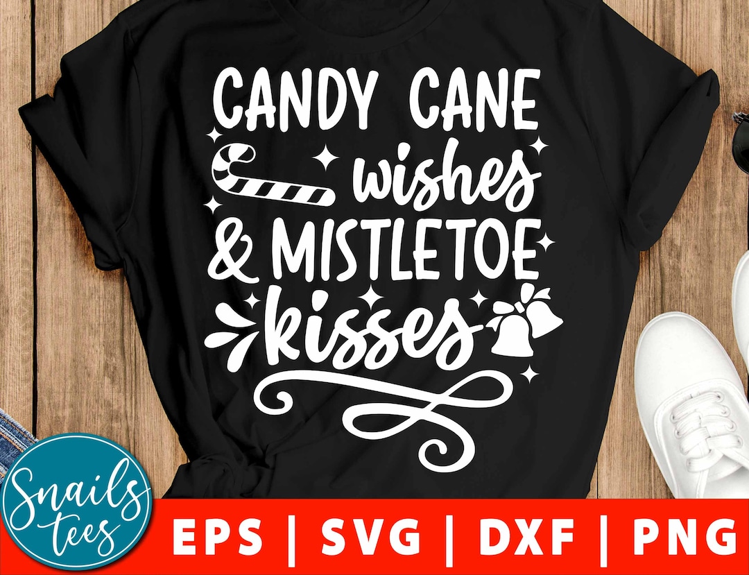 Candy Cane Wishes and Mistletoe Kisses Svg Eps Dxf Png Christmas Svg