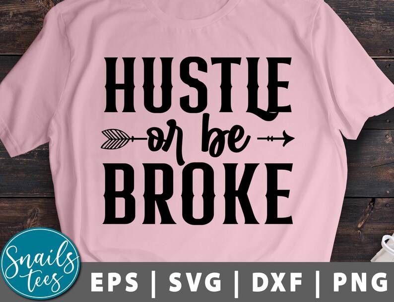 Hustle Or Be Broke Svg Png Eps Dxf Money Fresh Drip Svg Hustle Svg Mom svg Money svg Digital Download Cut File Cricut Cameo and Silhouette image 1