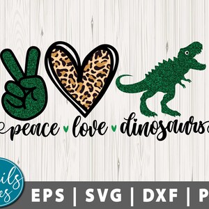 Peace Love Dinosaurs Svg Png dxf for Sublimation digital download Peace love Dinosaurs Green png T Rex Dinosaur Png Dinosaurs T Rex PNG