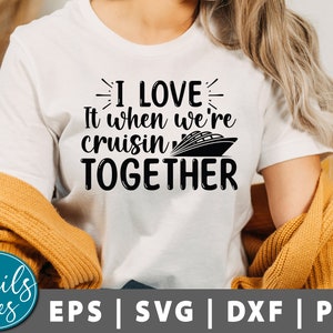 Love it when were cruisin together, ship svg, Png, Cruise Svg, Cruise vacation svg, Family trip Svg, Family vacation Svg, cricut Silhouette