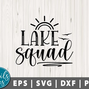 Lake Squad Svg Png Summer Quote Svg Lake Trip Family Lake Trip Svg Lake life Svg Lake time, Summer shirt Vacation Cut File Cricut Silhouette