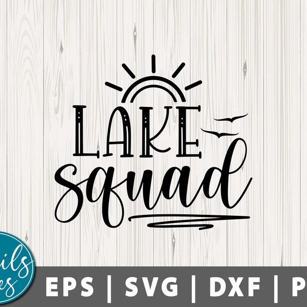 Lake Squad Svg Png Summer Quote Svg Lake Trip Family Lake Trip Svg Lake life Svg Lake time, Summer shirt Vacation Cut File Cricut Silhouette