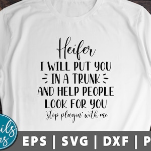 Heifer I will put you in a trunk and help People look For You, Stop Playin With Me Svg Png Eps Dxf Heifer Svg Cow, Bandana Cut File Cricut