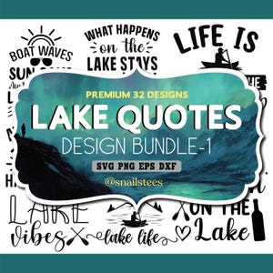 Könnte beinhalten: Eine Sammlung von Designs zum Thema See, darunter Zitate wie "Boat Waves" und "Lake Vibes", mit einem zentralen Banner mit der Aufschrift "Lake Quotes Design Bundle-1". Die Designs sind in den Formaten SVG, PNG, EPS und DXF.