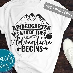 The Kindergarten Where The Adventure Begins Shirt SVG dxf Sublimation PNG prek Teacher T-shirt Fifth Level Cricut Cameo Silhouette Svg file