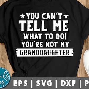 Você não pode me dizer o que fazer Você não é minhas netas Svg Png Eps Dxf netos SVG Mug SVG Digital Download Cut File Cricut Silhouette
