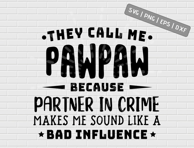 Download They Call Me pawpaw SVG png dxf Because Partner In Crime ...