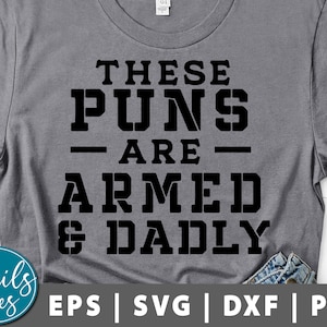 These Puns Are Armed And Dadly svg png dxf Father&#39;s Day Svg dad life svg Funny Dad svg Papa svg Pop svg Papa beer svg cut File Cricut Cameo