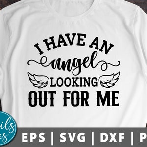 I Have An Angel Looking Out For Me SVG Png Dxf Memorial Svg In Loving Memory SVG remembrance svg Digital Download cut File Cricut Silhouette
