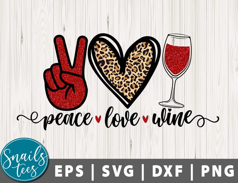 Download Peace love Wine svg eps dxf png Wine sublimation leopard ...
