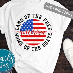 Land of the Free Home of the Brave America SVG PNG dxf 4th of July Independence day Cut File for Cricut and Silhouette
