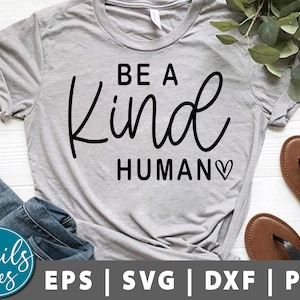 Be A Kind Human Svg Png Dxf Kind Quote SVG para camisa Engraçado Mãe SVG Kind png Cute Saying Svg Teacher Svg Arquivo de corte digital Silhueta Cricut